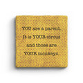It Is Your Circus And Those Are Your Monkeys Marble Coaster