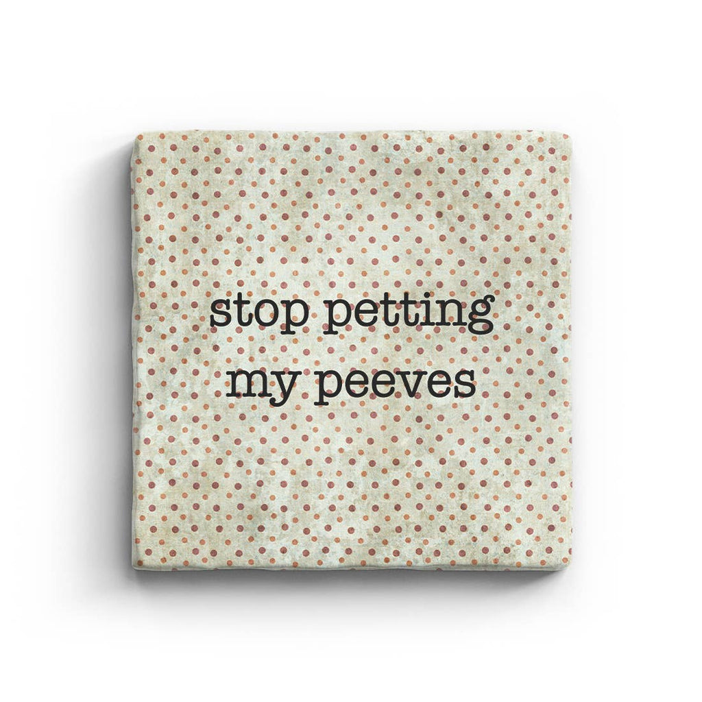 Stop Petting My Peeves - Marble Coaster