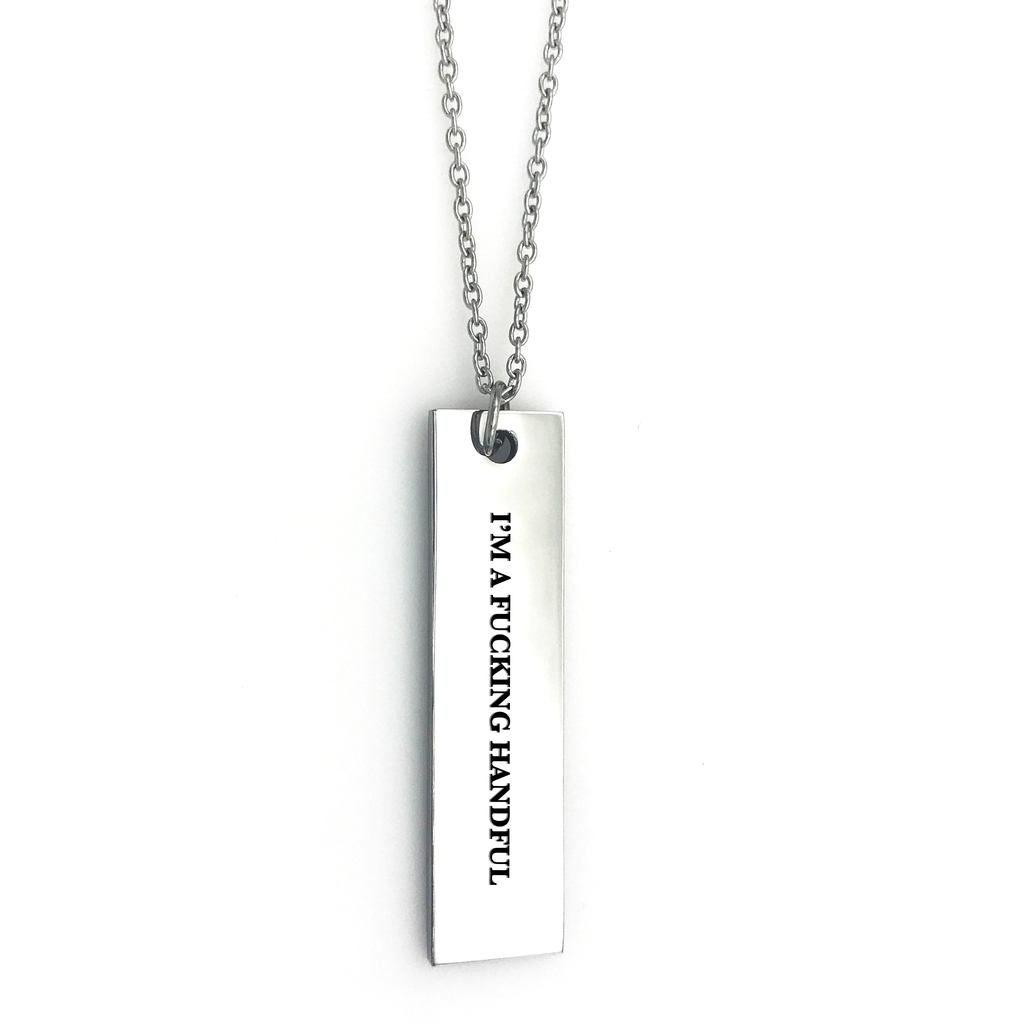 I'm a Fucking Handful Bar Necklace