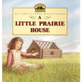 Little Prairie House, A : Laura Ingalls Wilder