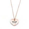 Don't Be a Cunt Necklace